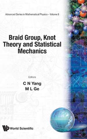 Braid Group, Knot Theory and Statistical Mechanics de Mo-Lin GE