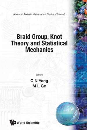 BRAID GROUP, KNOT THEORY &... (V9) de M L Ge C N Yang