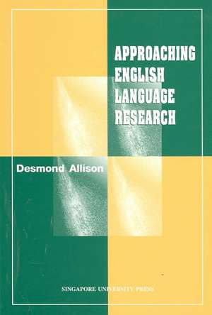 Approaching English Language Research de Desmond Allison