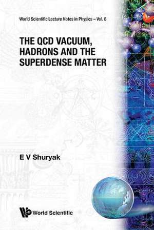 QCD VACUUM,HADRONS & SUPERDENSE... (V8) de Shuryak E V