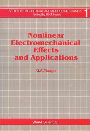 Nonlinear Electromechanical Effects and: Lectures on Recent Results (Volume II) de Gerard A. Maugin