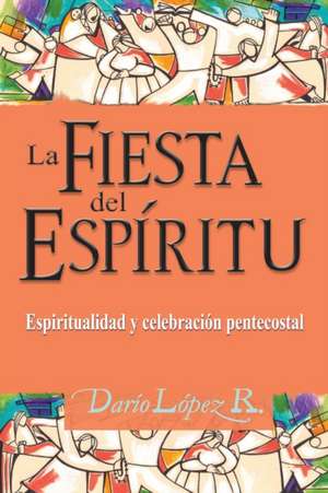 LA FIESTA DEL ESPÍRITU de Darío López