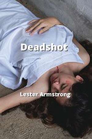 Deadshot de Lester Armstrong