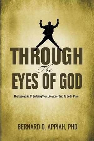 Through the Eyes of God de Appiah O Bernard