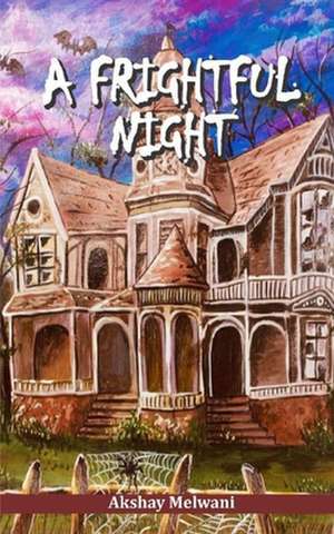 A Frightful Night de Akshay Melwani