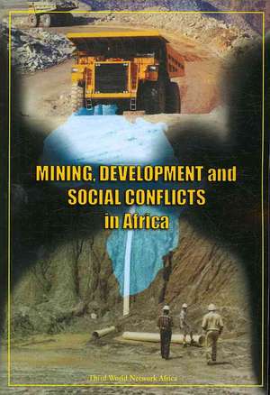 Mining, Development and Social Conflicts in Africa de Third World