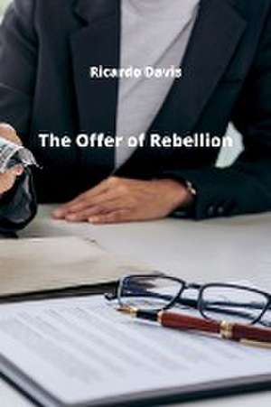 The Offer of Rebellion de Ricardo Davis