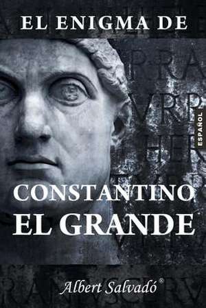 El Enigma de Constantino El Grande