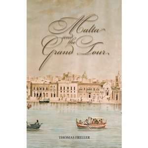 Malta and the Grand Tour de Thomas Freller