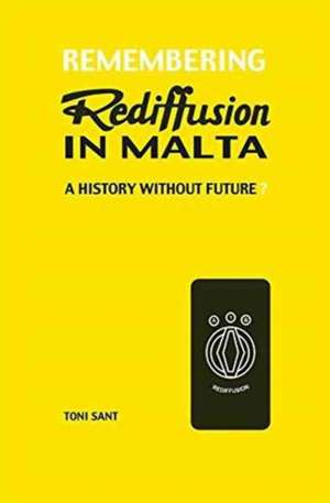 Remembering Rediffusion in Malta de Toni Sant