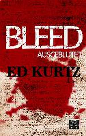 Bleed de Ed Kurtz