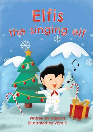 Elfis the singing elf de Naila N.