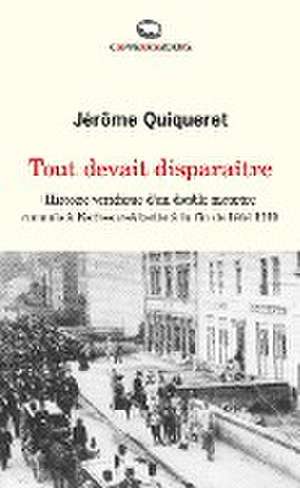 Tout devait disparaître de Jérôme Quiqueret