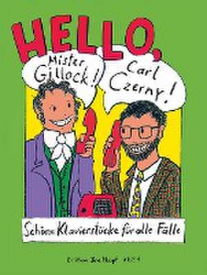 Hello, Mr Gillock! Hello, Carl Czerny! de Elisabeth Haas