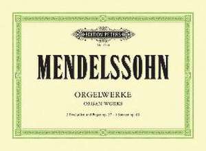 Orgelwerke de Felix Mendelssohn Bartholdy