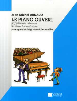 ARNAUD, J: LE PIANO OUVERT de JEAN-MICHEL ARNAUD