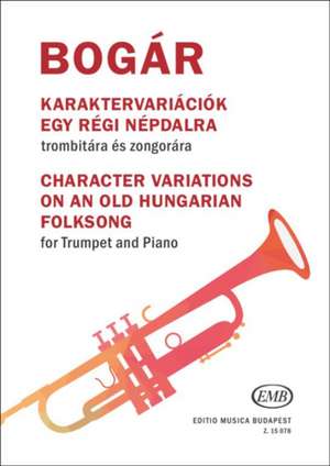 BOGAR, I: CHARACTER VARIATIONS ON AN OLD HUNGARIAN de ISTVAN BOGAR