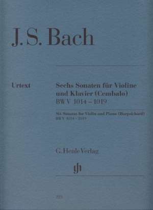 Sechs Sonaten für Violine und Klavier (Cembalo) BWV 1014 - 1019 de Johann Sebastian Bach