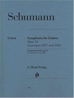 Schumann, Robert - Symphonische Etüden op. 13, Fassungen 1837 und 1852 de Robert Schumann