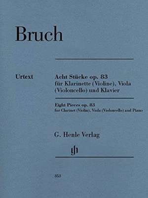 Bruch, Max - Acht Stücke op. 83 für Klarinette (Violine), Viola (Violoncello) und Klavier de Max Bruch