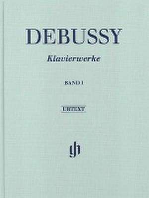 Debussy, Claude - Piano Works, Volume I de Claude Debussy