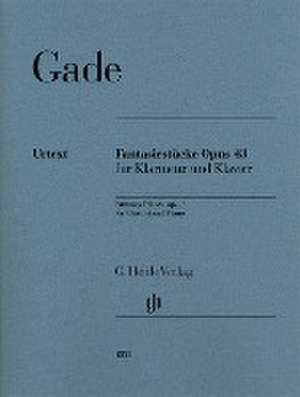 Fantasiestücke op. 43 für Klarinette und Klavier de Niels Wilhelm Gade