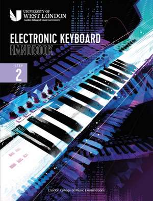 London College of Music Electronic Keyboard Handbook 2021: Step 2 de London College of Music Examinations