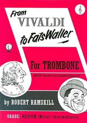 FROM VIVALDI TO FATS WALLER FOR TROMBONE