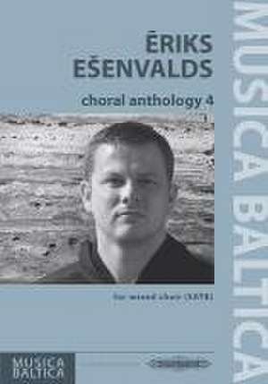 Choral Anthology 4 for Mixed Choir (Satb) de Eriks Esenvalds