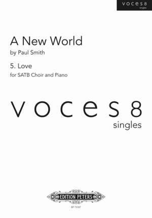 5. Love (from a New World): Voces8 Singles, Choral Octavo de Paul Smith