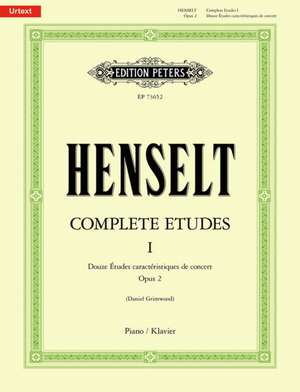 Complete Etudes I: Douze Études caractéristiques de concert Op. 2 de Adolph von Henselt