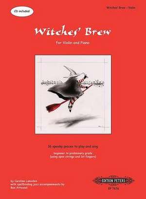 Witches' Brew for Violin and Piano -- 16 Spooky Pieces to Play and Sing [Incl. CD] de Caroline Lumsden