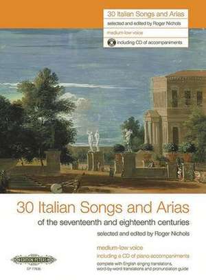 30 Italian Songs and Arias for Voice and Piano (Medium-Low Voice) [Incl. CD] de Roger Nichols