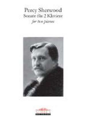 Percy Sherwood: Sonate für 2 Klaviere