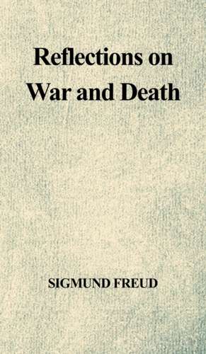 Reflections on War and Death de Sigmund Freud