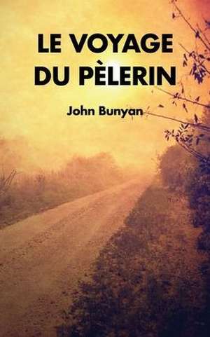 Le Voyage du Pèlerin de John Bunyan