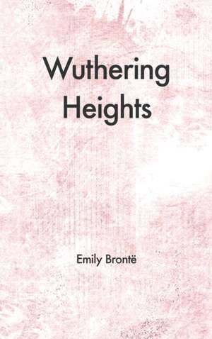 Wuthering Heights de Emily Bronte