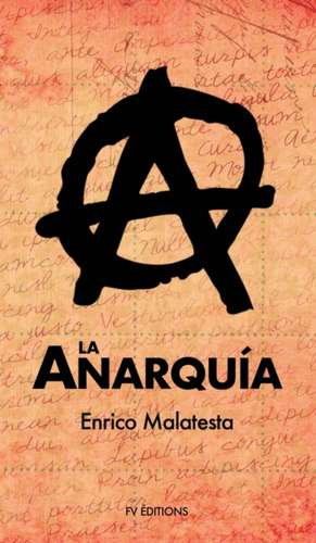 La Anarquía de Antonio Malatesta