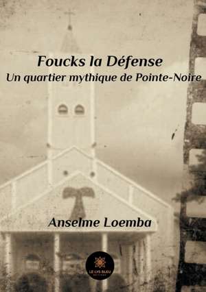 Foucks la Défense de Anselme Loemba