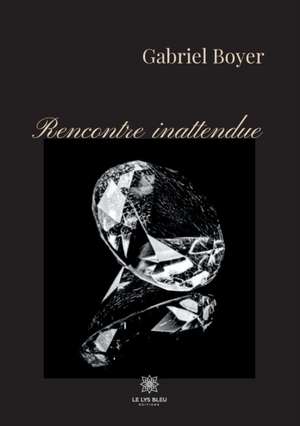 Rencontre inattendue de Gabriel Boyer