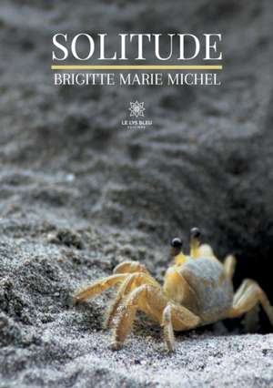 Solitude de Brigitte Marie Michel