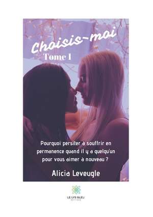 Choisis-moi de Alicia Leveugle