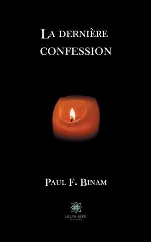 La dernière confession de Paul F. Binam