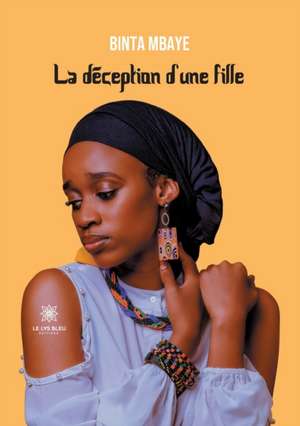 La déception d'une fille de Binta Mbaye