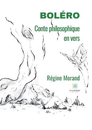 Boléro: Conte philosophique en vers de Régine Morand