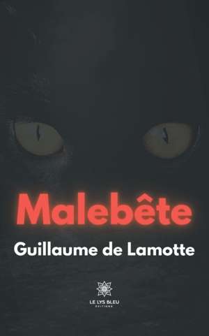 Malebête de Guillaume de Lamotte