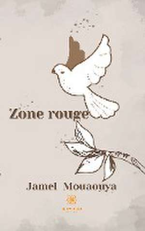 Zone rouge de Jamel Mouaouya