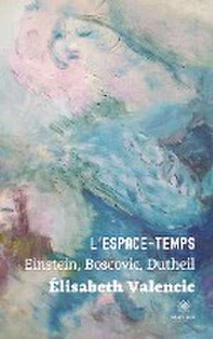 L'espace-temps de Élisabeth Valencic