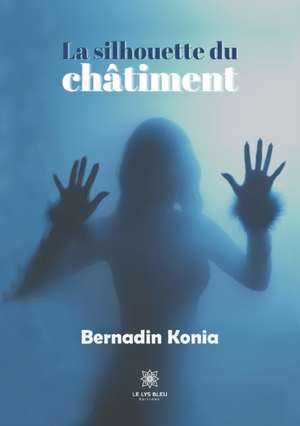 La silhouette du châtiment de Bernadin Konia