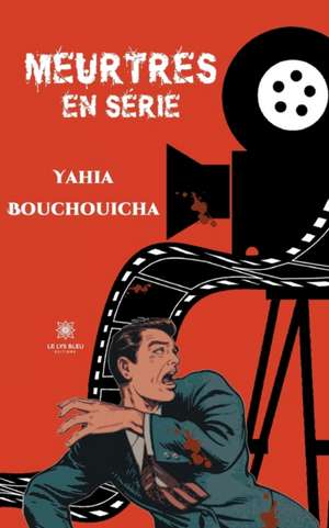 Meurtres en série de Bouchouicha Yahia